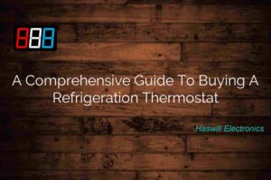Una guida completa per l'acquisto di un termostato di refrigerazione